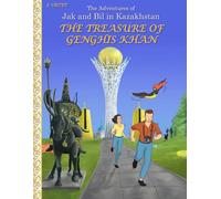 The treasure of Genghis Khan: The adventures of Jak and Bil in Kazakhstan