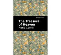 The Treasure of Heaven by Marie Corelli Marie Corelli (Auteur)