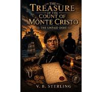THE TREASURE OF THE COUNT OF MONTE CRISTO: THE UNPAID DEBT