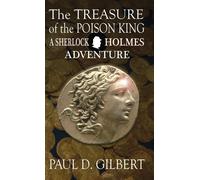 The Treasure Of The Poison King - A Sherlock Holmes Adventure