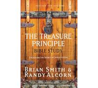 The Treasure Principle Bible Study: Discovering the Secret of Joyful Giving