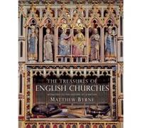 The Treasures of English Churches by Dr Matthew Byrne Dr Matthew Byrne (Auteur)