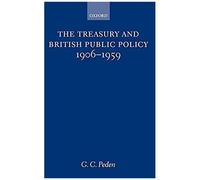 The Treasury And British Public Policy, 1906-1959