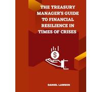 The Treasury Manager's Guide to Financial Resilience in Times of Crisis
