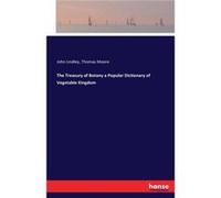 The Treasury of Botany a Popular Dictionary of Vegetable Kingdom - Thomas Moore - BoD Third Party Titles - Livre en Anglais Thomas MooreThomas Moore (Auteur)