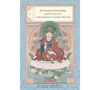 The Treasury of Knowledge: Book Eight, Part Three: The Elements of Tantric Practice