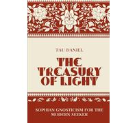 The Treasury of Light: Sophian Gnosticism for the Modern Seeker