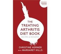 The Treating Arthritis Diet Book by Christine Horner Christine Horner (Auteur)