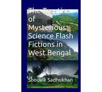 The Treatise Of Mysterious Science Flash Fictions In West Bengal