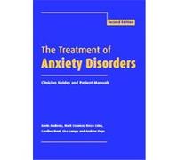 The Treatment of Anxiety Disorders Andrew Page, Caroline Hunt, Gavin Andrews, Lisa Lampe, Mark Creamer, Rocco Crino (Auteur)