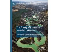 The Treaty of Lausanne: Looking Back, Looking Ahead