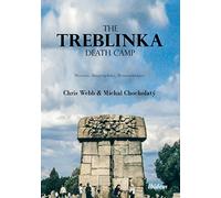 The Treblinka Death Camp: History, Biographies, Remembrance