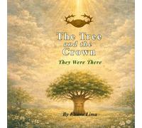 The Tree and the Crown: They Were There