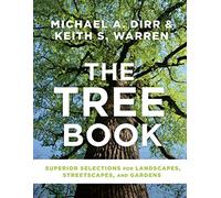The Tree Book: Superior Selections for Landscapes, Streetscapes, and Gardens