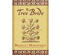 The Tree Bride Bharati Mukherjee (Auteur)