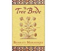 The Tree Bride Bharati Mukherjee (Auteur)