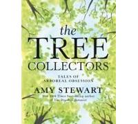 The Tree Collectors: Tales Of Arboreal Obsession