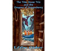 The Tree House Trio and the Dragons of Dragonberry