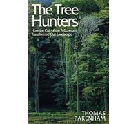 The Tree Hunters: How the Cult of the Arboretum Transformed Our Landscape