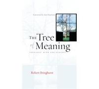 The Tree of Meaning Language Mind and Ecology by Robert Bringhurst & Introduction by Jim Harrison Robert Bringhurst (Auteur)