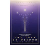 The Tree of Wisdom (Book 4 ): Tasting the Fruit of the I AM