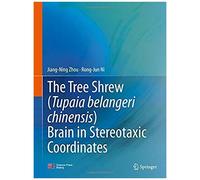 The Tree Shrew (Tupaia Belangeri Chinensis) Brain In Stereotaxic Coordinates