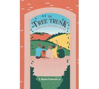 The Tree Trunk: A Story of Life, Love, Family and Food