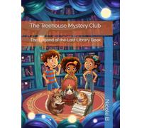 The Treehouse Mystery Club: The Legend of the Lost Library Book