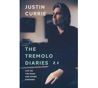 The Tremolo Diaries: Life on the Road and Other Diseases: SUNDAY TIMES BESTSELLER