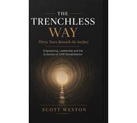 THE TRENCHLESS WAY: Thirty Years Beneath the Surface