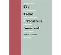 The Trend Forecaster's Handbook: Second Edition