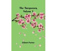The Trespasser, Volume 1