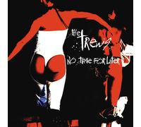 The Trews – No Time for Later – Importé – Edel