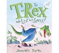 The TRex Who Lost His Specs by Jeanne Willis Inconnu (Auteur)