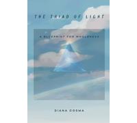 The Triad of Light: A Blueprint for Wholeness