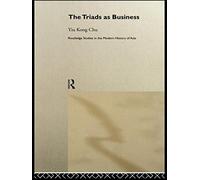 The Triads as Business (Routledge Studies in the Modern History of Asia) by Yiu-kong Chu (2015-04-02)