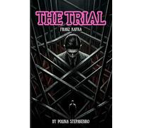 The Trial: A Contemporary Literary Adaptation of Kafka’s Classic - Dark Academia Psychological Fiction About Justice, Identity, and Systemic Control