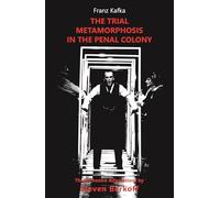 The Trial, Metamorphosis, in the Penal Colony: Three Theatre Adaptations