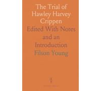 The Trial of Hawley Harvey Crippen: Edited With Notes and an Introduction