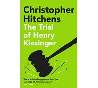 The Trial of Henry Kissinger: 'A disturbing glimpse into the dark side of American power' SUNDAY TIMES
