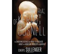 The Trial Of Kermit Gosnell