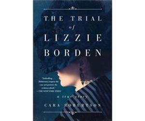 The Trial of Lizzie Borden by Cara Robertson Cara Robertson (Auteur)