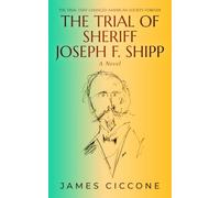 THE TRIAL OF SHERIFF JOSEPH F. SHIPP