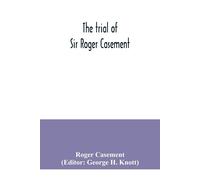 The Trial Of Sir Roger Casement