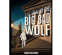 The Trial of the Big Bad Wolf