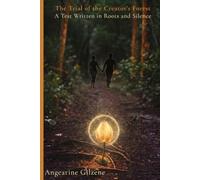 The Trial of the Creator’s Forest: A Test Written in Roots and Silence