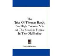 The Trial of Thomas Hardy for High Treason V3: At the Sessions House in the Old Bailey Gurney, Joseph (Auteur)
