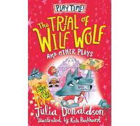 The Trial of Wilf Wolf and other plays Four original and fun plays for children, from the author of The Gruffalo - Julia Donaldson - Macmillan Children's Books - ebook (ePub) - Livre