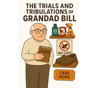 The Trials and Tribulations of Grandad Bill