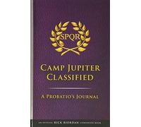 The Trials Of Apollo: Camp Jupiter Classified-An Official Rick Riordan Companion Book
